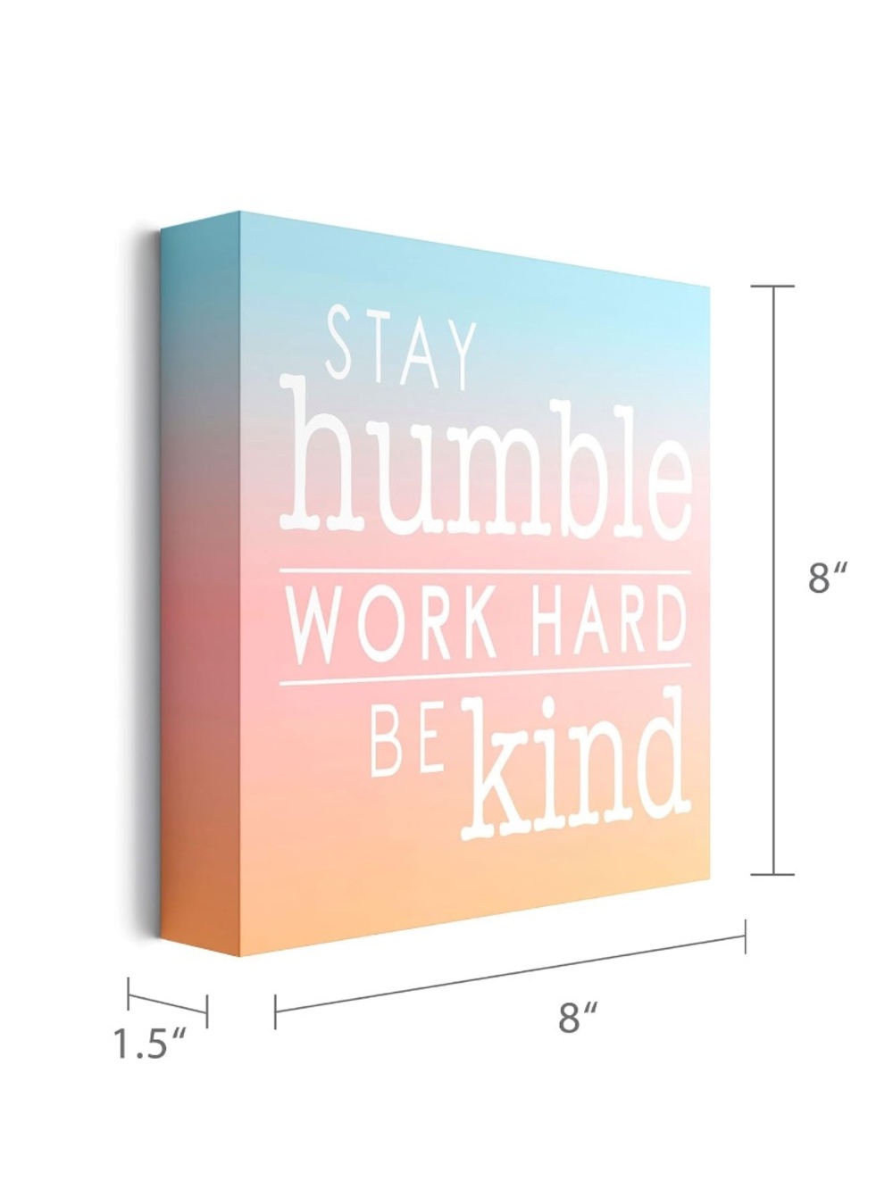 Inspirational Block Sign - Stay Humble Work Hard Be Kind - Pastel Gradient - Picture 2 of 3